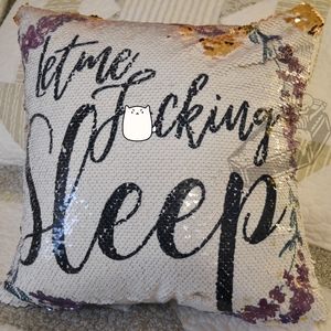 OOAK "Let me F-ing Sleep" Sequin Pillow Case Funny Rude Housewarming Cottagecore